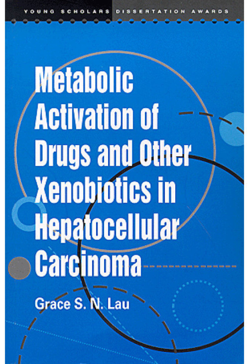 Metabolic Activation of Drugs and Other Xenobiotics Hepatocellular Carcinoma | LAU, Grace S. N.