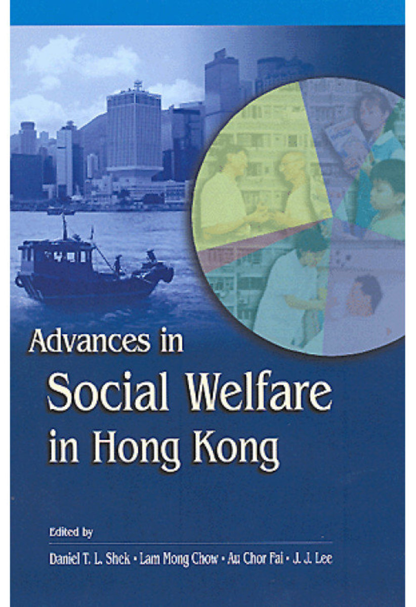 Advances in Social Welfare in Hong Kong | Shek, Daniel T. L.‧LAM, Mong Chow‧AU, Chor Fai‧Lee, J.J.