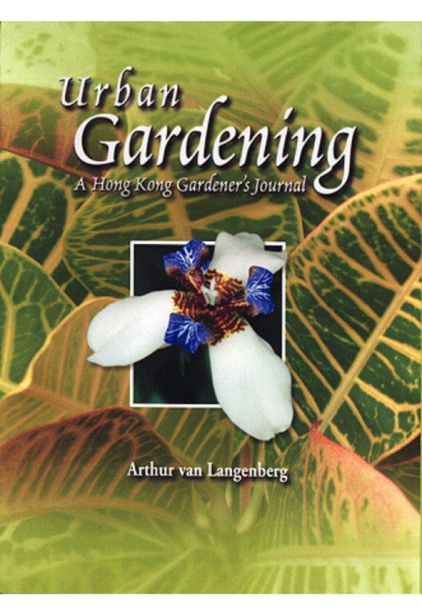 Urban Gardening: A Hong Kong Gardener's Journal | van LANGENBERG, ARTHUR