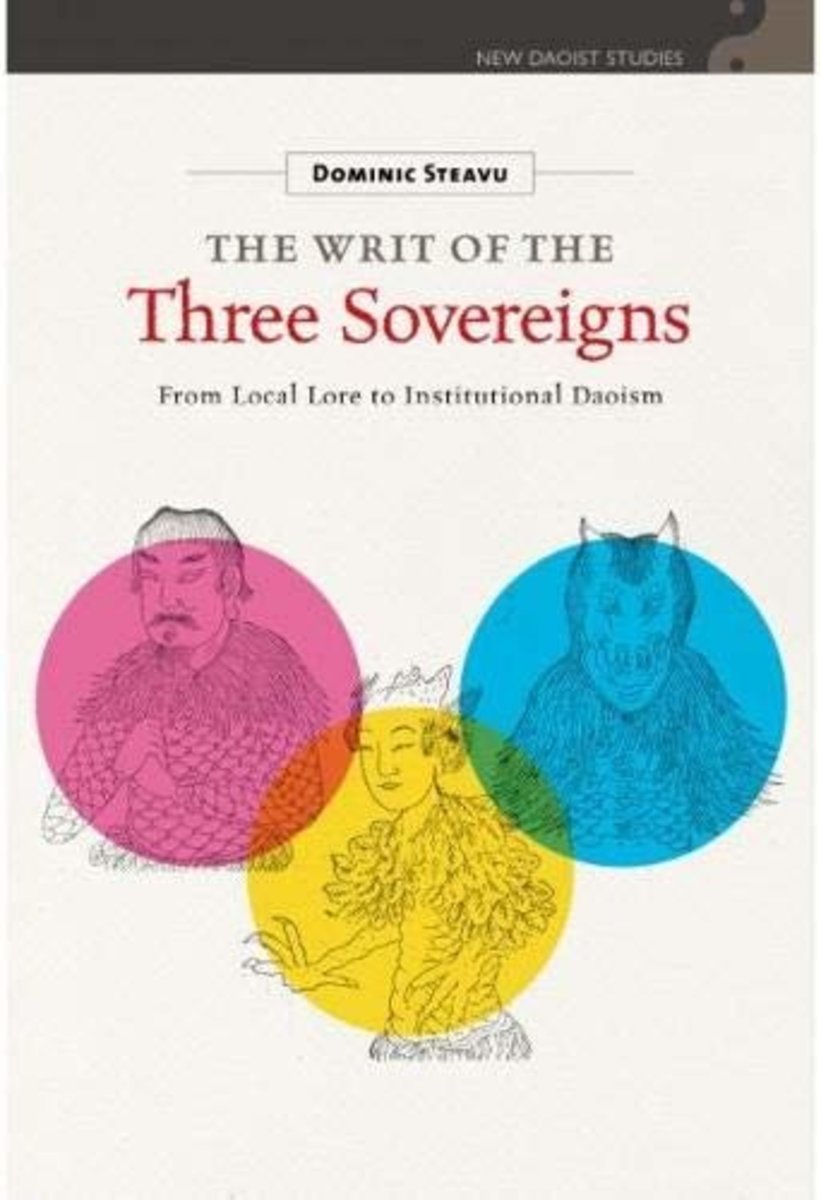 The Writ of the Three Sovereigns: From Local Lore to Institutional Daoism | Dominic Steavu